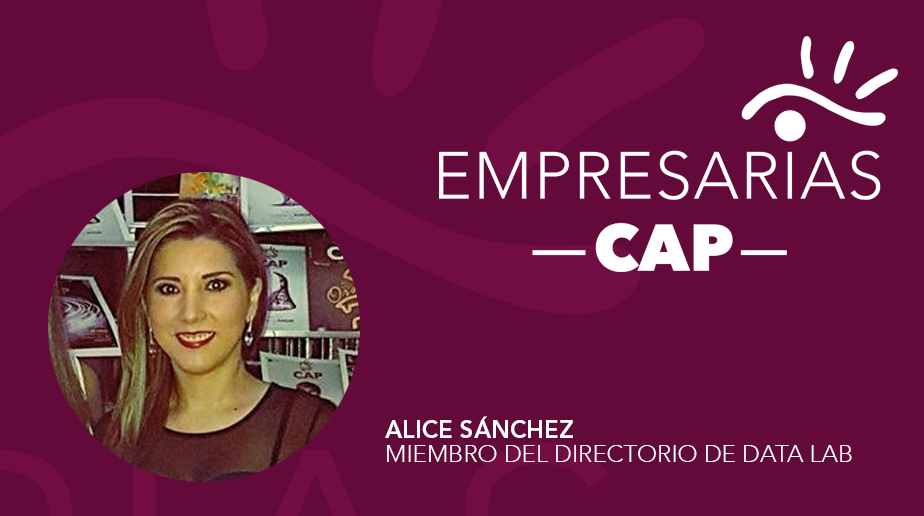 Empresarias CAP, entrevista a Alice Sánchez, miembro del directorio de Data Lab