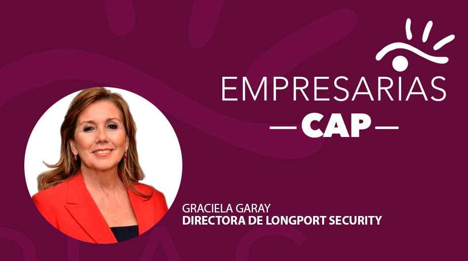 Empresarias CAP: Graciela Garay, directora de Longport Security