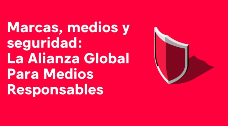 Webinar: Marcas, medios y seguridad: La Alianza Global Para Medios Responsables